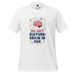 Do Not Disturb Unisex t-shirt.