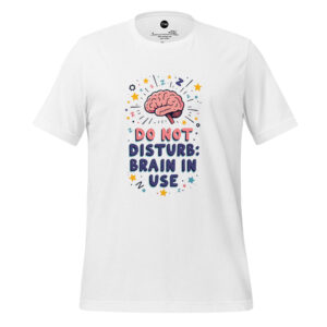 Do Not Disturb Unisex t-shirt.