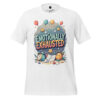 Emotionally Exhausted Unisex t-shirt.