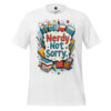 Nerdy Not Sorry Unisex t-shirt