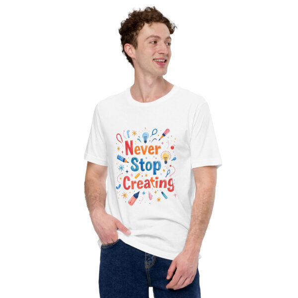 unisex-staple-t-shirt-solid-white-blend-front-6971d6ab3791b.jpg Never Stop Creating Unisex t-shirt