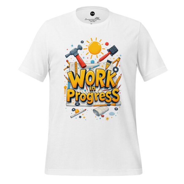 Work In Progress Unisex t-shirt
