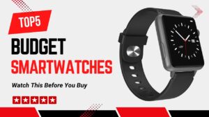 Top 5 budget smartwatches