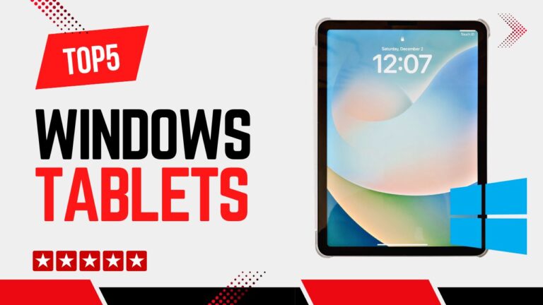 Top 5 Best Windows Tablets for Productivity, Creativity, and Everyday Use