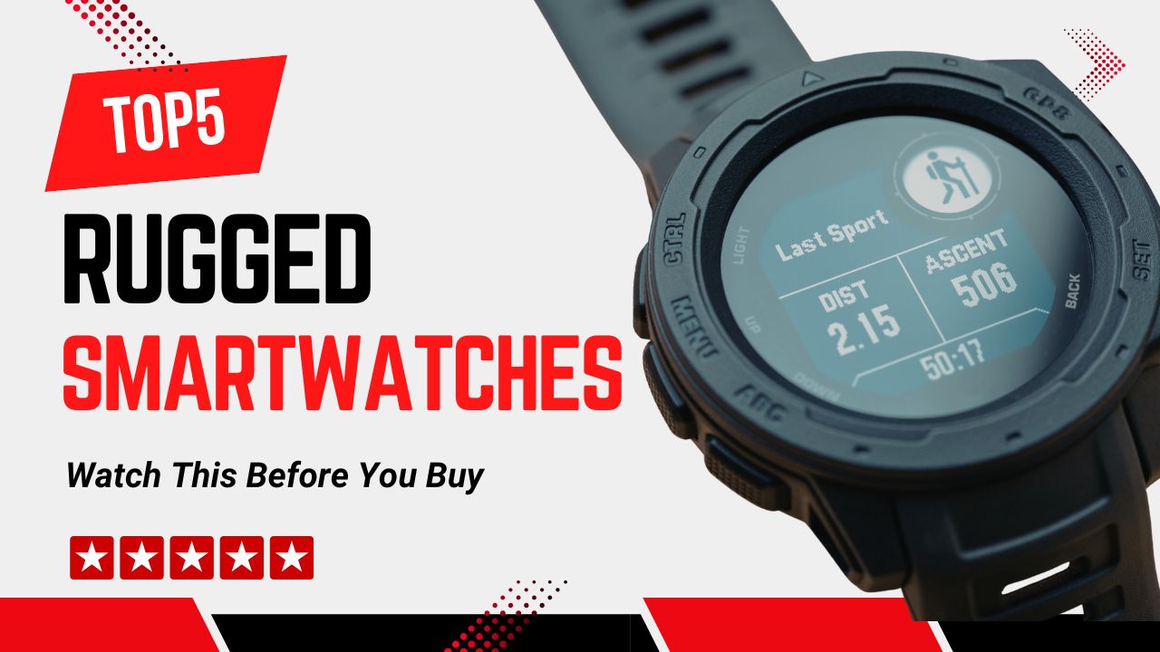 Top 5 Best Rugged Smartwatches for Outdoor, Fitness, and Work Environments Top 5 best rugged smartwatches