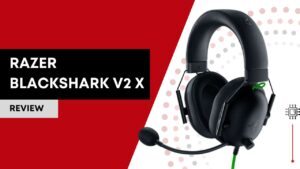 Razer BlackShark V2 X Review | Budget Gaming Headset Worth Your Money?