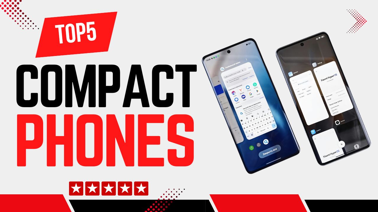 Top 5 Best Compact Phones Compared Which One Should You Choose