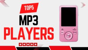 Top 5 Best MP3 Players for Music, Audiobooks & Workouts