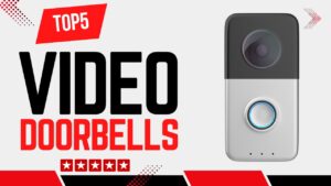 Top 5 Best Video Doorbells for Home Security and Smart Living