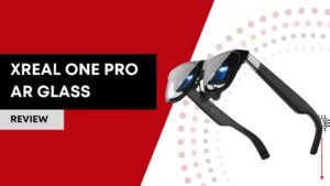XREAL One Pro AR Glass Review The Best AR Experience for Work and Play