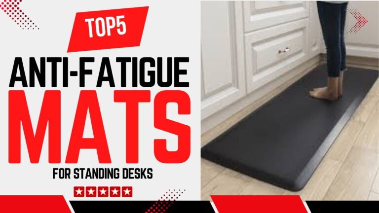 Top 5 Anti-Fatigue Mats for Standing Desks for All-Day Comfort & Reduced Foot Pain Top 5 Anti-Fatigue Mats for Standing Desks for All-Day Comfort & Reduced Foot Pain