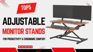 Top 5 Best Adjustable Monitor Stands for Productivity & Ergonomic Comfort