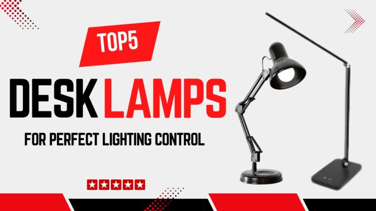 Top 5 Best Desk Lamps for Adjustable Brightness and Perfect Lighting Control Top 5 Best Desk Lamps for Adjustable Brightness and Perfect Lighting Control