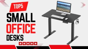 Top 5 Best Desks for Small Home Offices