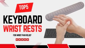Top 5 Best Keyboard Wrist Rests for Wrist Pain Relief