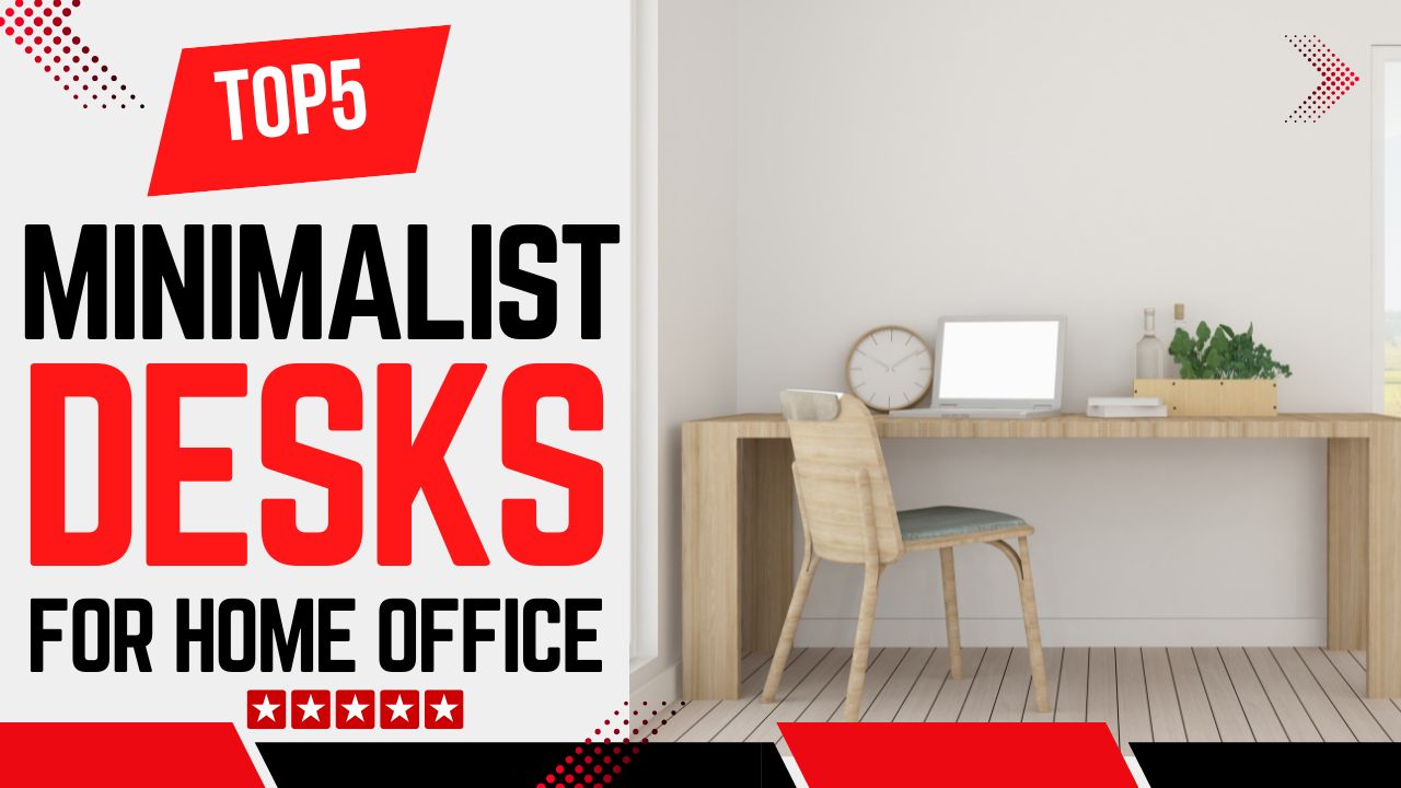 Top 5 Best Minimalist Desks for Home Office Productivity Top 5 Best Minimalist Desks for Home Office Productivity