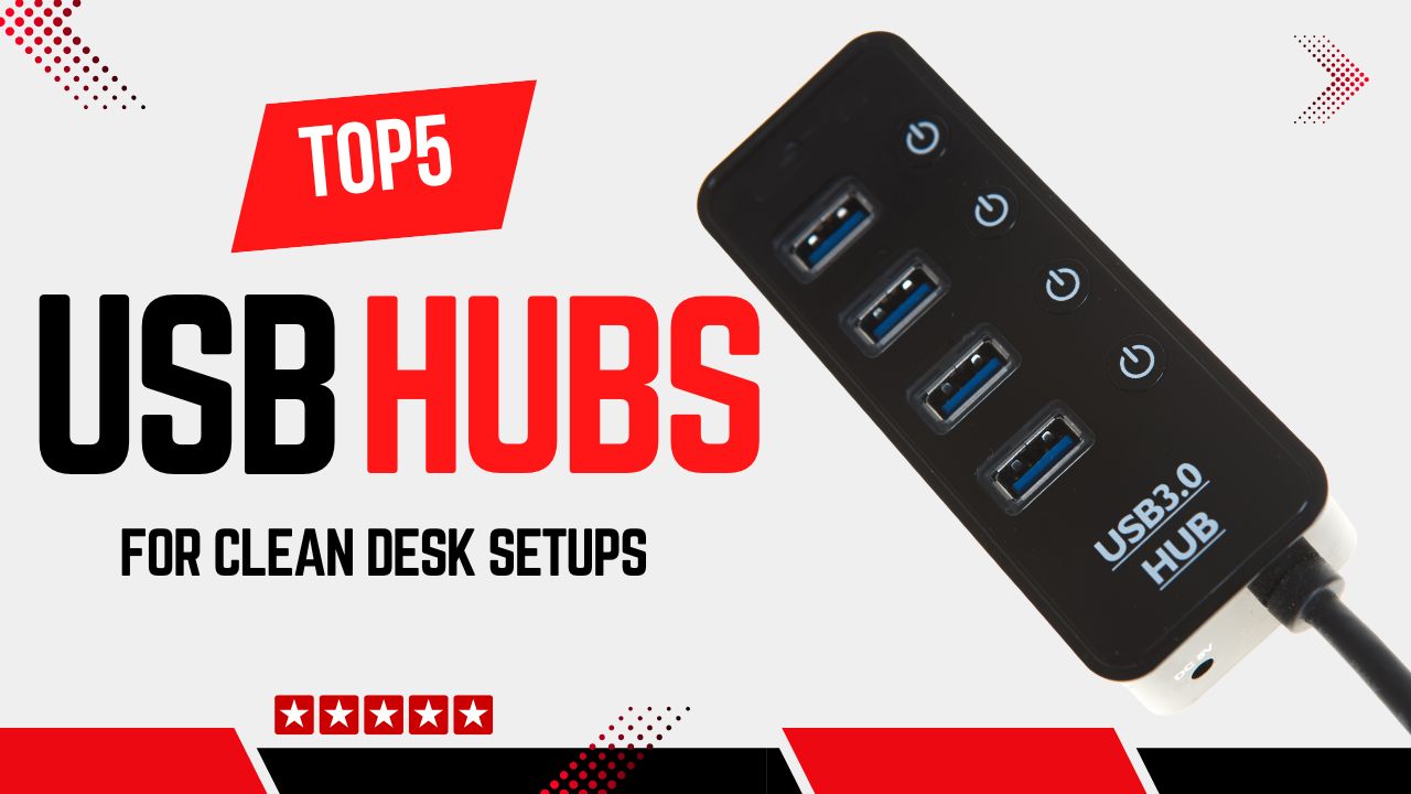 Top 5 Best USB Hubs for Clean Desk Setups with Multiple Devices