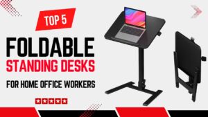 Top 5 Best Foldable Standing Desks for Home Office Workers Avoid Sitting Fatigue with Mobile Height Adjustable Desks