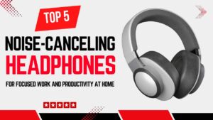Top 5 Best Headphones for Office & Home Comfortable, Durable, and Productivity-Boosting