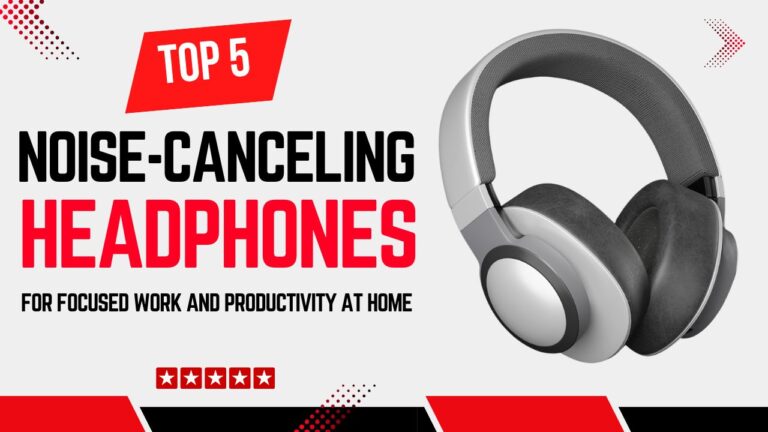 Top 5 Best Headphones for Office & Home | Calls, Noise Cancellation, Comfort, Durable, and Productivity-Boosting Top 5 Best Headphones for Office & Home Comfortable, Durable, and Productivity-Boosting