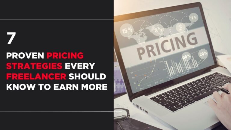 7 Proven Pricing Strategies Every Freelancer Should Know to Earn More