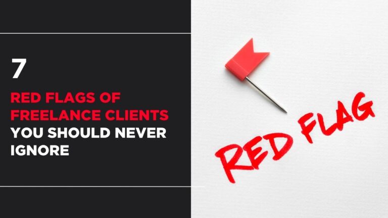 7 Red Flags of Freelance Clients You Should Never Ignore 7 Red Flags of Freelance Clients You Should Never Ignore