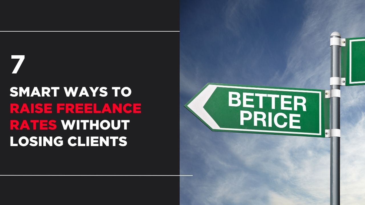 Home 7 Smart Ways to Raise Freelance Rate Without Losing Clients